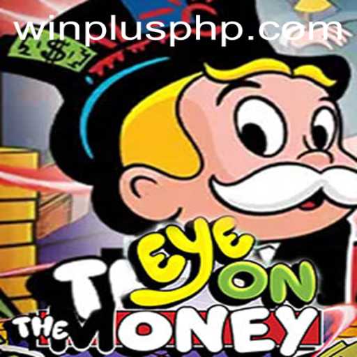 EyeOnTheMoney: A Thrilling Journey into WinPlus Gaming